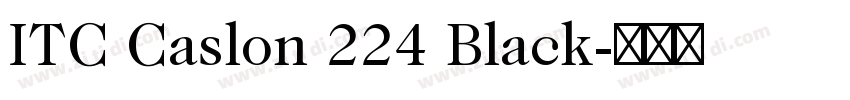 ITC Caslon 224 Black字体转换